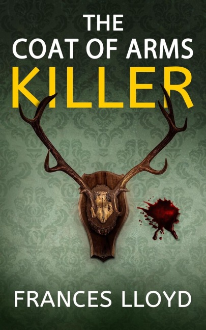 THE COAT OF ARMS KILLER: an enthralling murder mystery with a twist