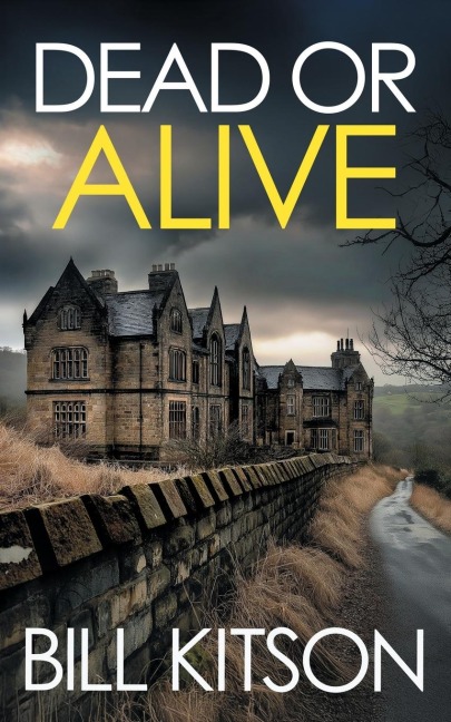 DEAD OR ALIVE an addictive and heart-pounding British crime thriller: an addictive and heart-pounding British crime thriller