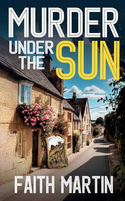 MURDER UNDER THE SUN: a gripping crime mystery full of twists