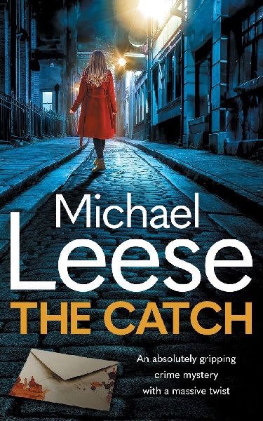 THE CATCH: an absolutely gripping British crime thriller with a massive twist