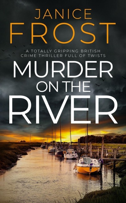MURDER ON THE RIVER: a totally gripping British crime thriller full of twists