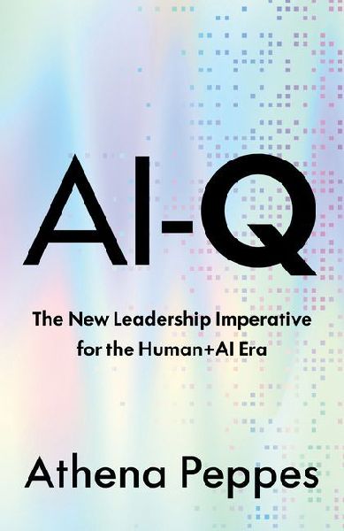 Ai-Q: The New Leadership Imperative for the Human+ai Era