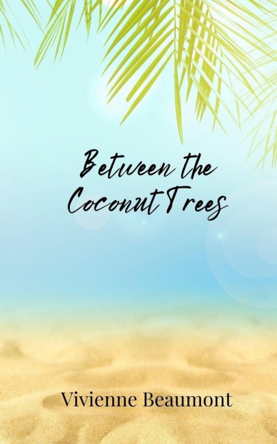 Between the Coconut Trees
