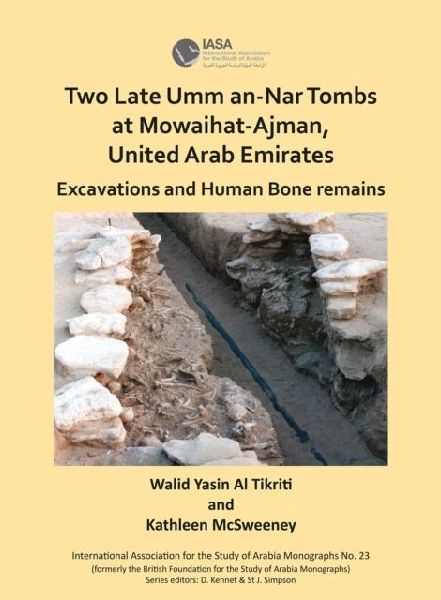Two Late Umm an-Nar Tombs at Mowaihat-Ajman, United Arab Emirates: Excavations and Human Bone Remains