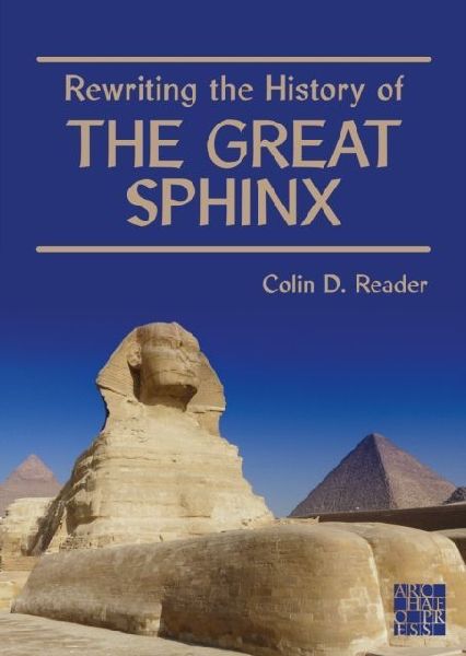 Rewriting the History of the Great Sphinx