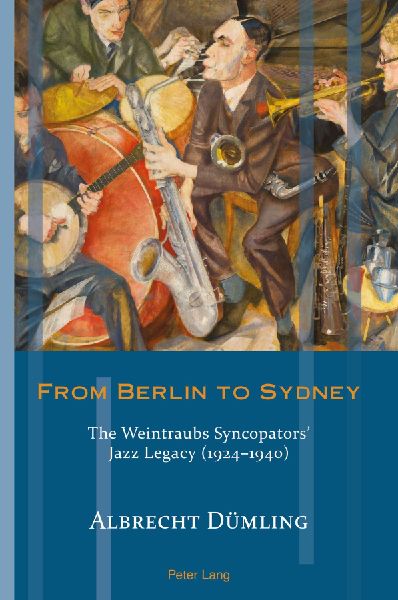 From Berlin to Sydney: The Weintraubs Syncopators' Jazz Legacy (1924-1940)