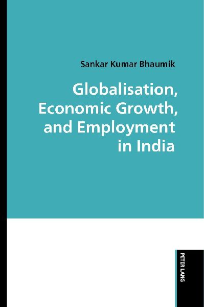 Globalisation, Economic Growth, and Employment in India
