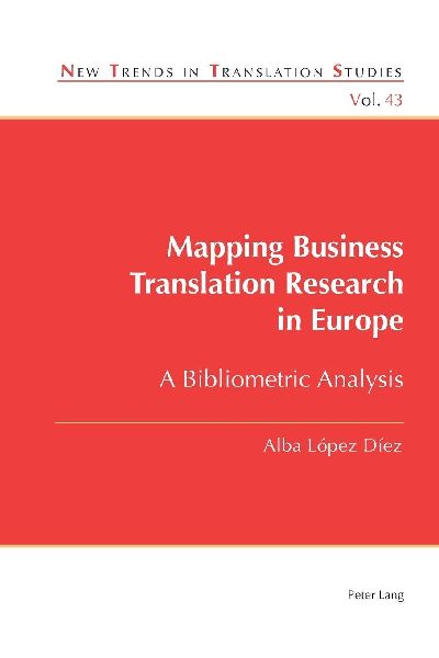 Mapping Business Translation Research in Europe: A Bibliometric Analysis