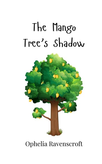 The Mango Trees Shadow