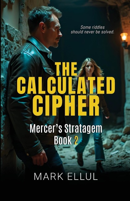The Calculated Cipher: Mercers Stratagem Book 2