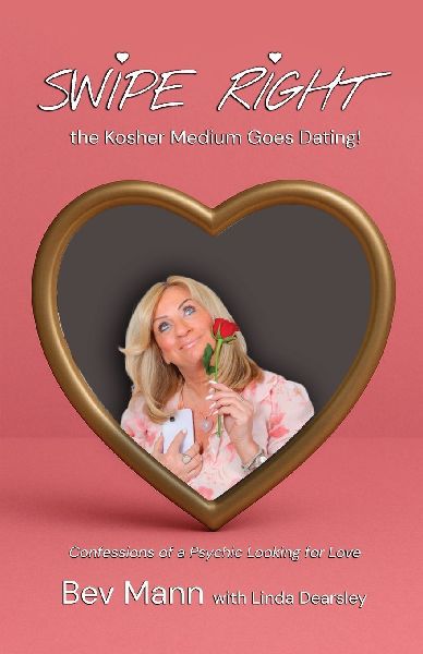 Swipe Right - the Kosher Medium Goes Dating!: Confessions of a Psychic Looking for Love