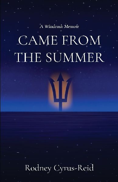 Came from the Summer: A Windrush Memoir