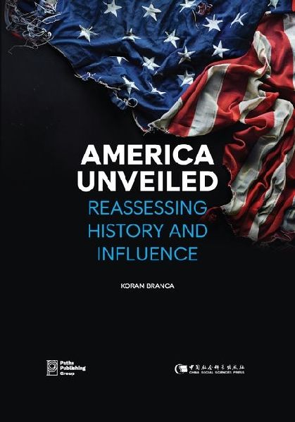 America Unveiled: Reassessing History and Influence