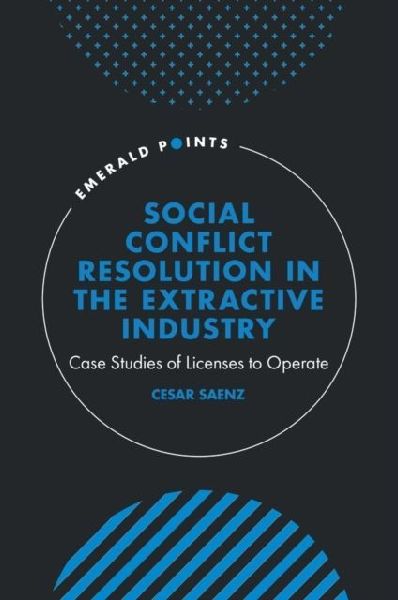 Social Conflict Resolution in the Extractive Industry