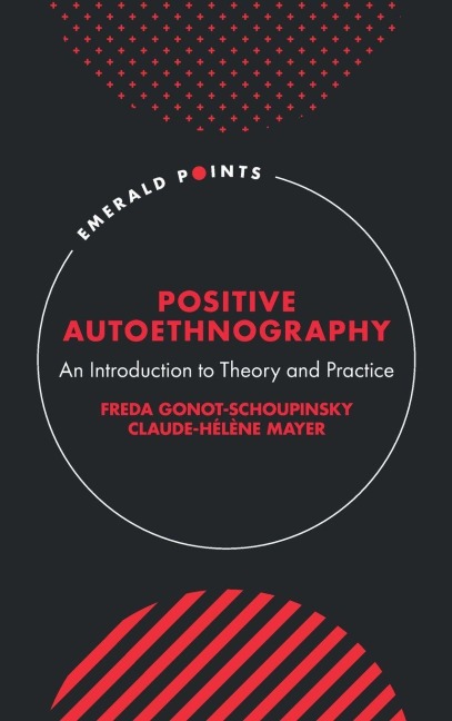 Positive Autoethnography: An Introduction to Theory and Practice