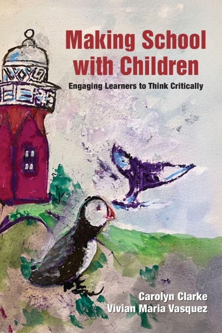 Making School with Children: Engaging Learners to Think Critically