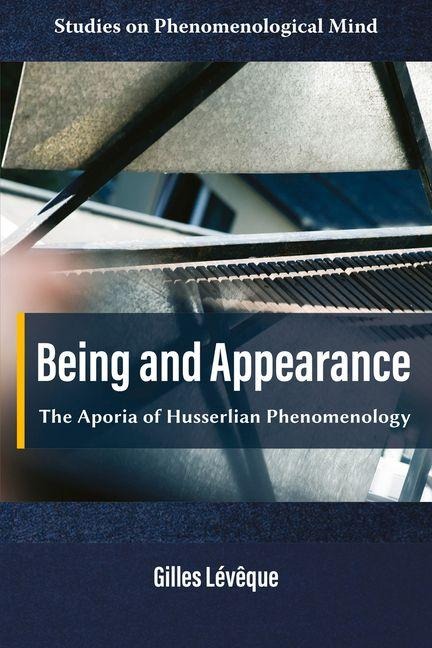 Being and Appearance: The Aporia of Husserlian Phenomenology