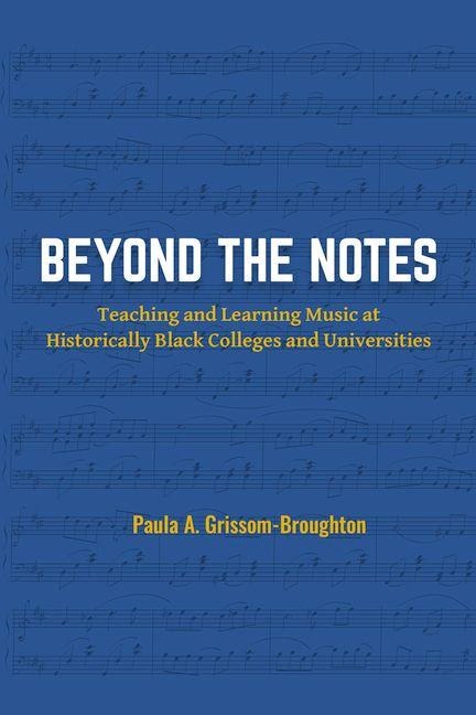 Beyond the Notes: Teaching and Learning Music at Historically Black Colleges and Universities