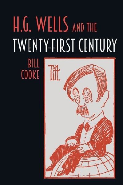 H.G. Wells and the Twenty-First Century