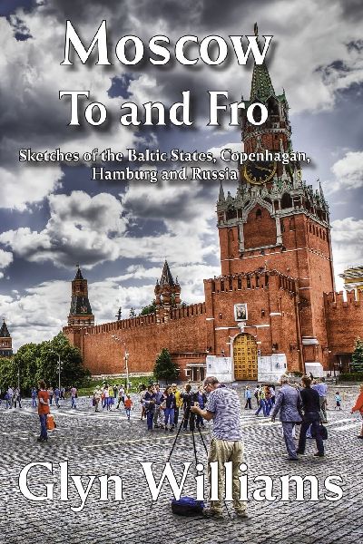 Moscow To and Fro: Sketches of the Baltic States, Copenhagan, Hamburg and Russia