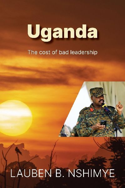 Uganda The cost of bad leadership