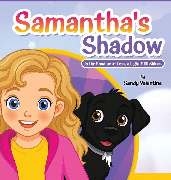 Samanthas Shadow: In the Shadow of Loss, a Light Still Shines