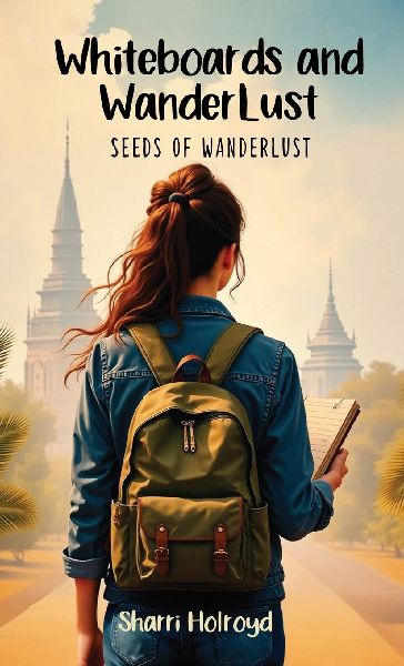 Whiteboards and Wanderlust: Seeds of Wanderlust