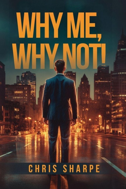 Why Me, Why Not!
