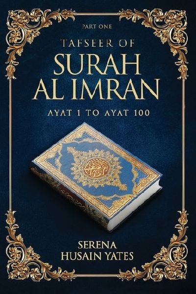 TAFSEER OF SURAH AL IMRAN: VERSES 1 TO 100