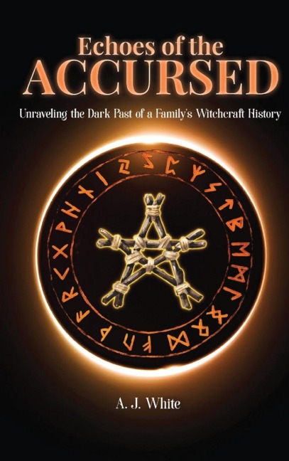 Echoes of the Accursed: Unraveling the Dark Past of a Familys Witchcraft History