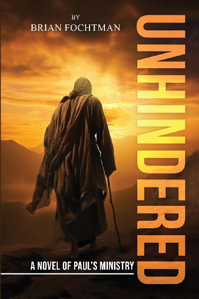 UNHINDERED: A Novel of Pauls Ministry
