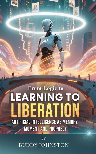 From Logic to Learning to Liberation: Artificial Intelligence as Memory, Moment and Prophecy