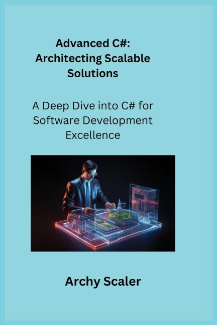 Advanced C: A Deep Dive into C# for Software Development Excellence