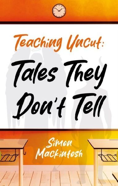 Teaching Uncut: Tales They Dont Tell