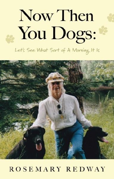 Now Then You Dogs: Lets See What Sort of a Morning It Is