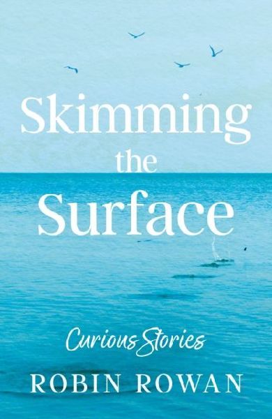 Skimming the Surface: Curious Stories