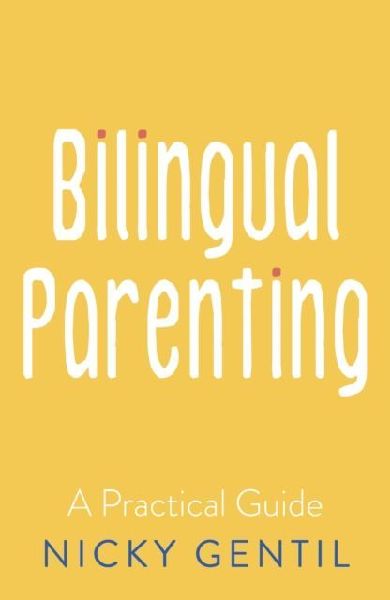 Bilingual Parenting: A Practical Guide