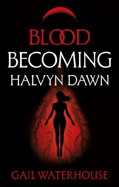 Blood Becoming: Halvyn Dawn