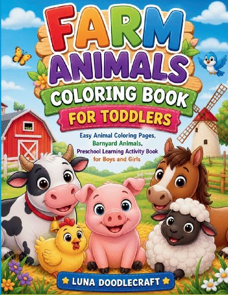 Farm Animals Coloring Book for Toddlers: Easy Animal Coloring Pages, Barnyard Animals, Preschool Learning Activity Book for Boys and Girls