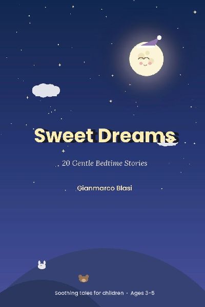 Sweet Dreams: 20 Gentle Bedtime Stories - Soothing tales for children ages 3 to 5