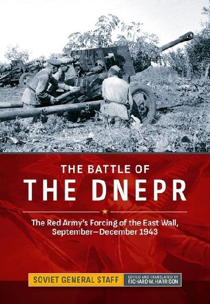 The Battle of the Dnepr: The Red Armys Forcing of the East Wall, September-December 1943