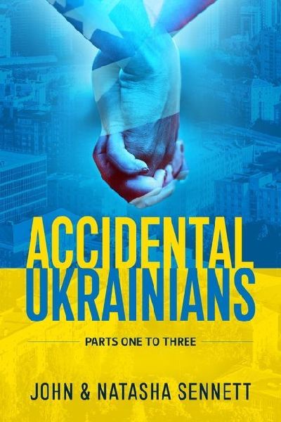 Accidental Ukrainians: Parts One to Three