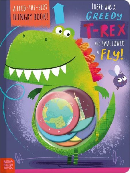 There Was a Greedy T-Rex Who Swallowed a Fly!
