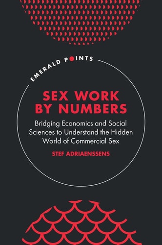 Sex Work by Numbers Bridging Economics and Social Sciences to Understand the Hidden World of Commercial Sex