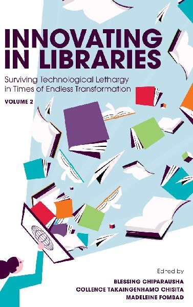 Innovating in Libraries, Volume 2: Surviving Technological Lethargy in Times of Endless Transformation