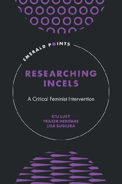 Researching Incels: A Critical Feminist Intervention