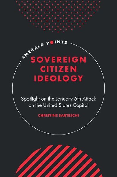 Sovereign Citizen Ideology: Spotlight on the January 6th Attack on the United States Capitol