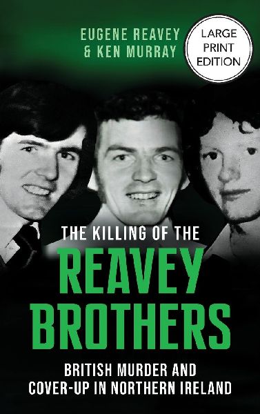 The Killing of The Reavey Brothers Large Print Edition: British Murder and Cover-Up in Northern Ireland