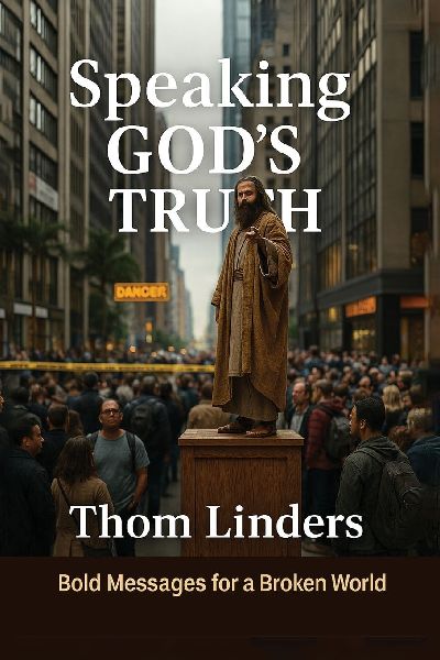 Speaking Gods Truth: Bold Messages for a Broken World