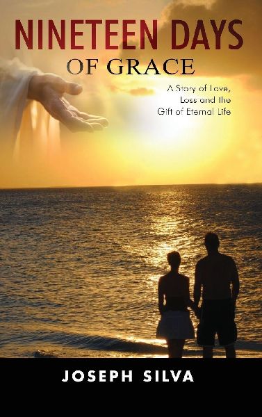 NINETEEN DAYS OF GRACE: A Story of Love, Loss and the Gift of Eternal Life